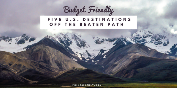 5 Budget Friendly U.S. Destinations off the Beaten Path