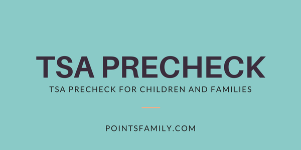 TSA Precheck for Children and Families